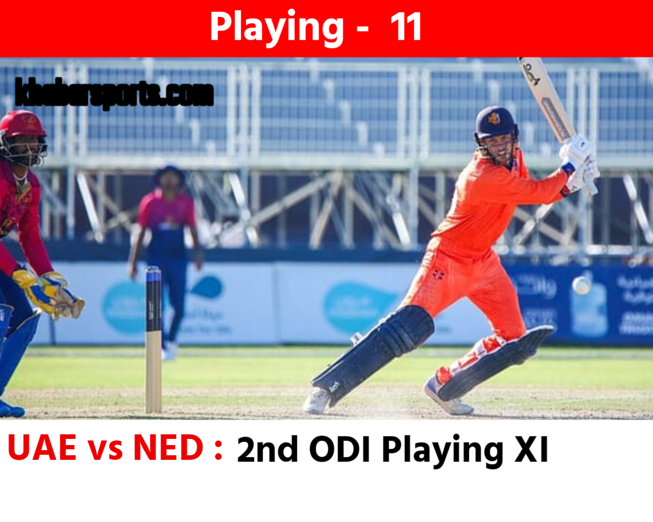Playing XI For UAEvsNED 2nd ODI