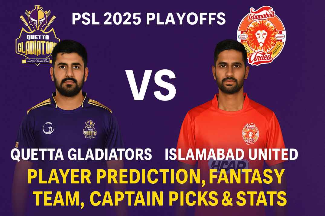 PSL 2025 Playoffs: Quetta Gladiators vs Islamabad United Player Prediction, Fantasy Team, Captain Picks & Stats